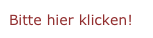 Bitte hier klicken!